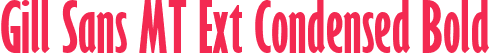 Gill Sans MT Ext Condensed Bold